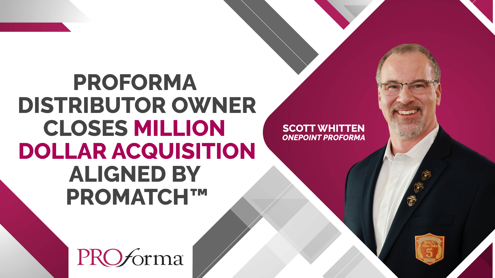 Proforma Distributor Owner Closes Million Dollar Acquisition Aligned by ProMatch™